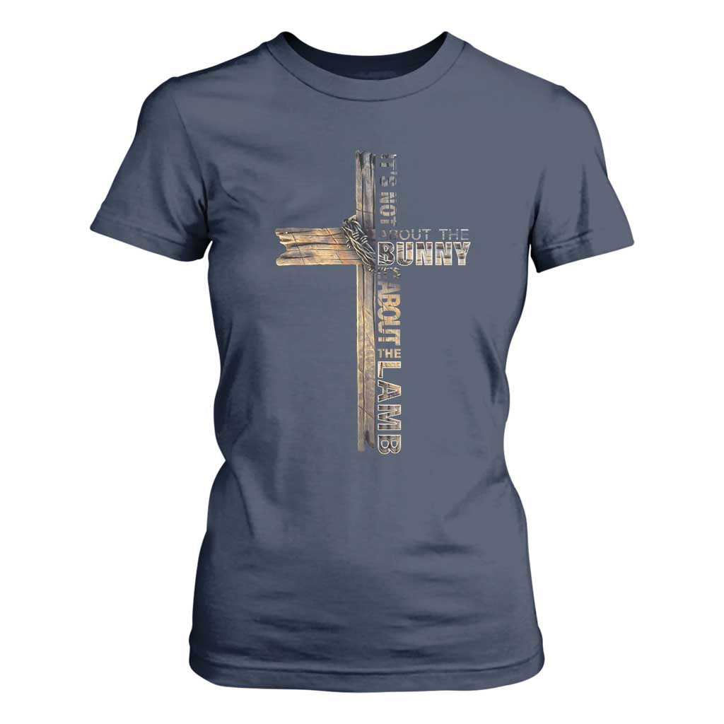 Easter Christian T Shirt For Women Vintage Cross Farmhouse Religious Not About Bunny About the Lamb TS10 Navy Print Your Wear