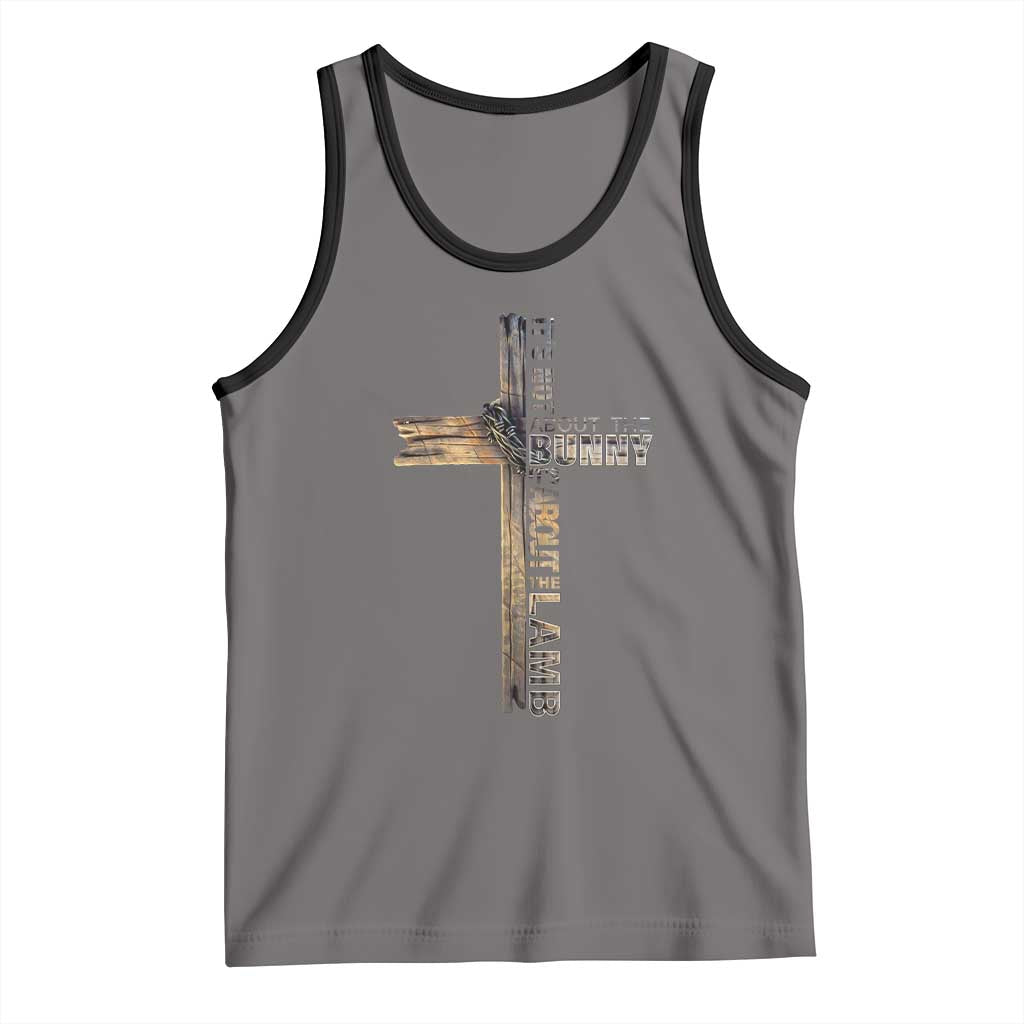 Easter Christian Tank Top Vintage Cross Farmhouse Religious Not About Bunny About the Lamb TS10 Deep Heather Black Print Your Wear