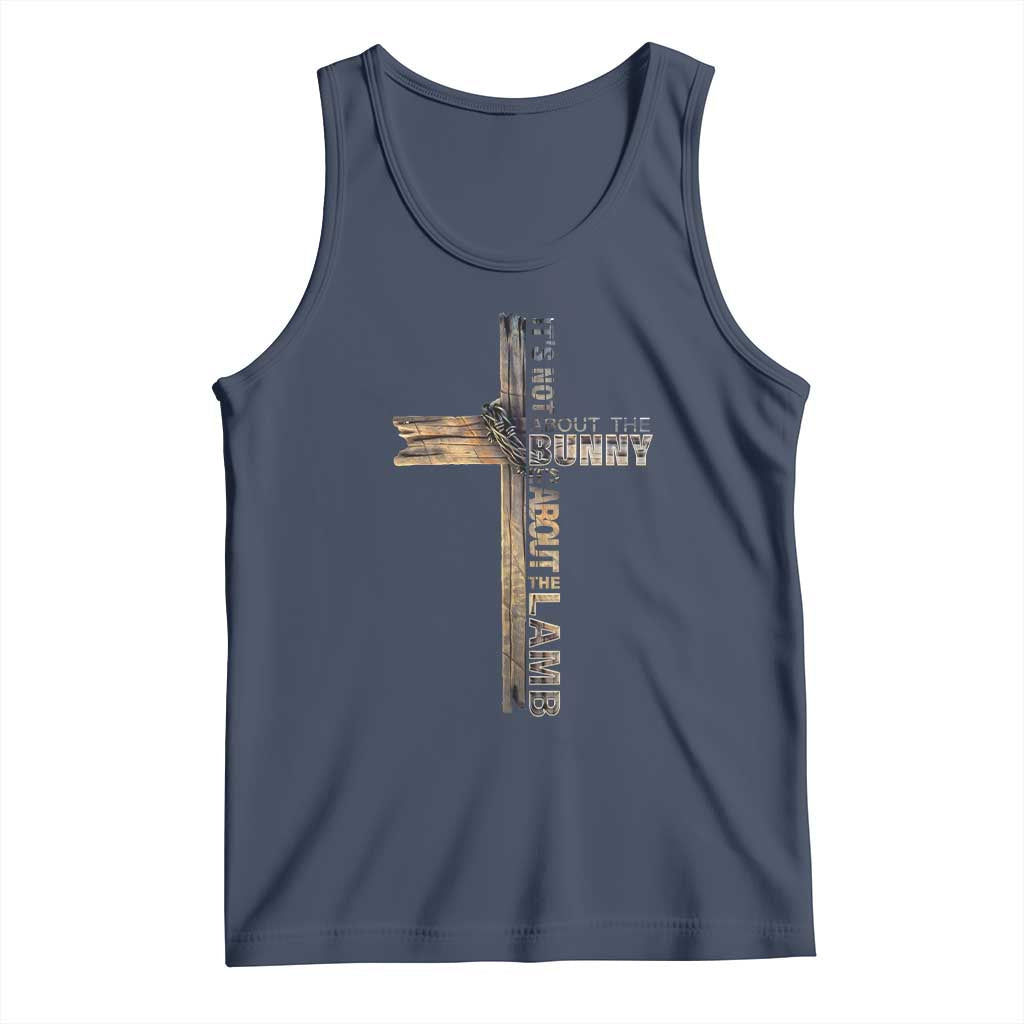 Easter Christian Tank Top Vintage Cross Farmhouse Religious Not About Bunny About the Lamb TS10 Navy Print Your Wear