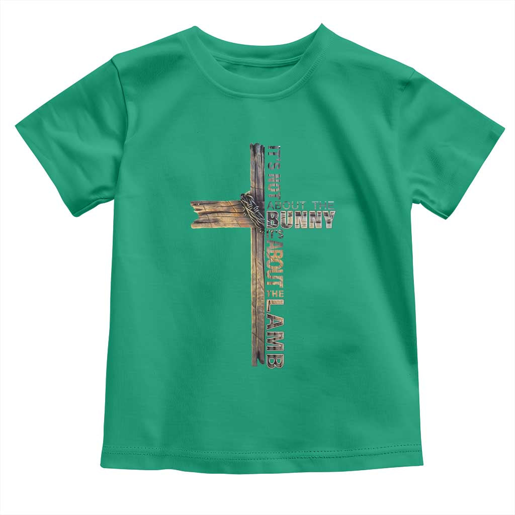 Easter Christian Toddler T Shirt Vintage Cross Farmhouse Religious Not About Bunny About the Lamb TS10 Irish Green Print Your Wear