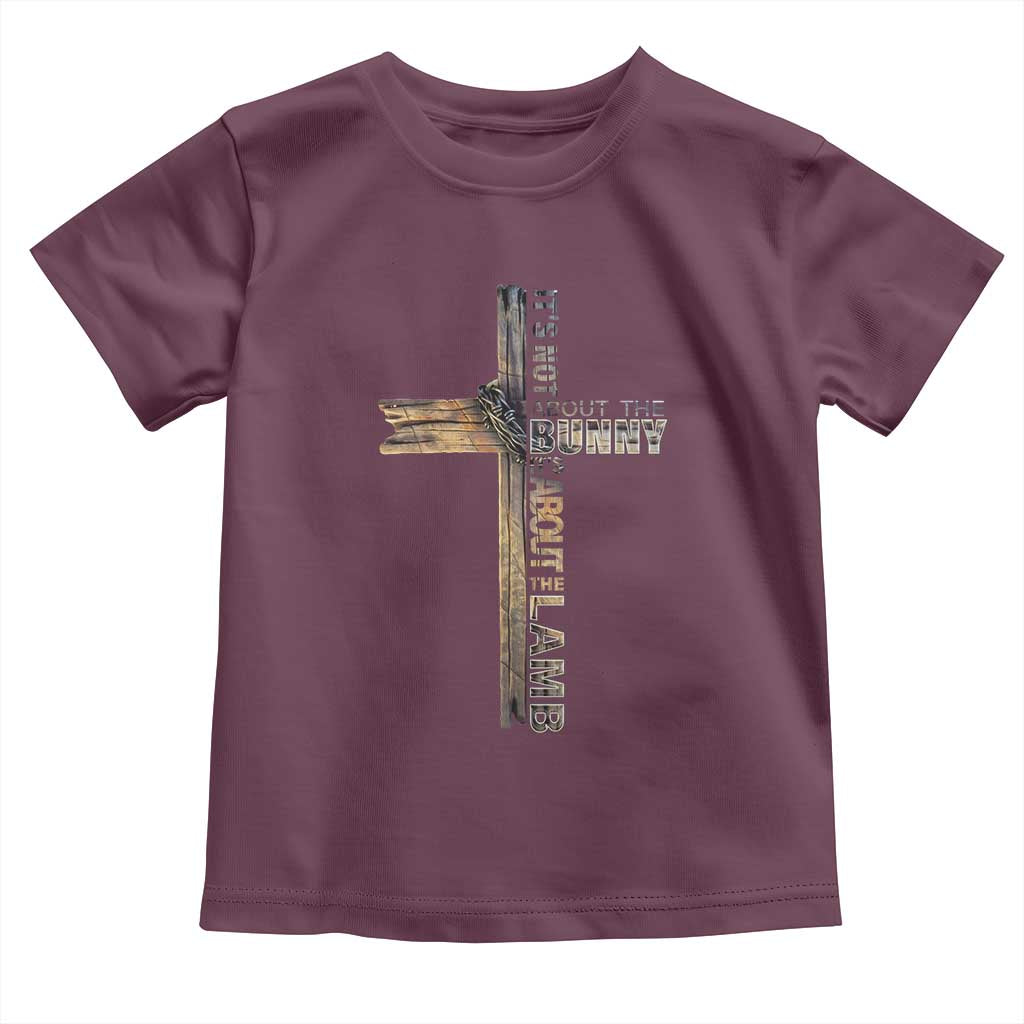 Easter Christian Toddler T Shirt Vintage Cross Farmhouse Religious Not About Bunny About the Lamb TS10 Maroon Print Your Wear