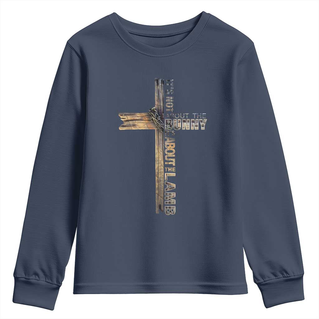 Easter Christian Youth Sweatshirt Vintage Cross Farmhouse Religious Not About Bunny About the Lamb TS10 Navy Print Your Wear