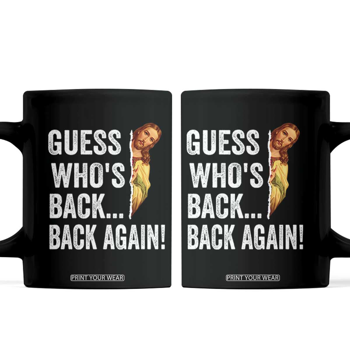 Funny Jesus Meme Quote Coffee Mug Easter Guess Whos Back Funny Religious TS10 Black Print Your Wear