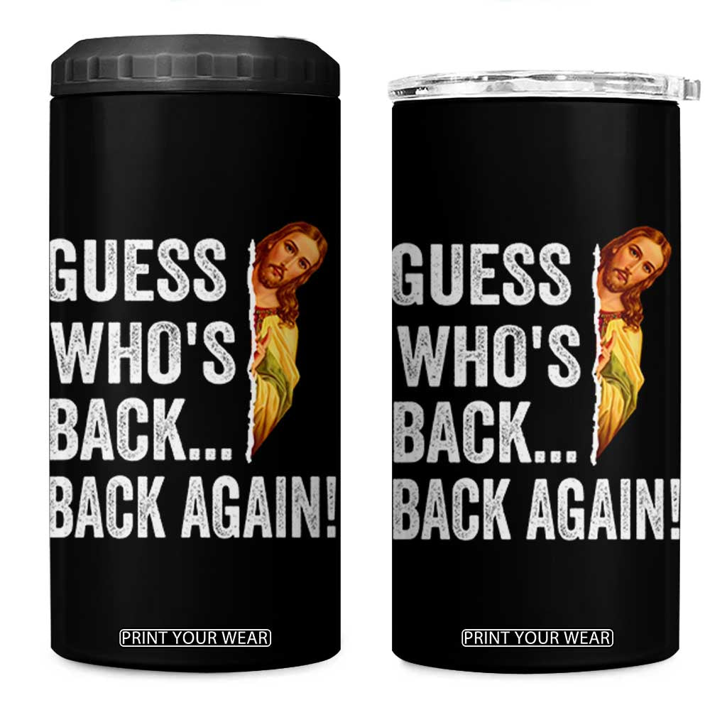 Funny Jesus Meme Quote 4 in 1 Can Cooler Tumbler Easter Guess Whos Back Funny Religious TS10 One Size: 16 oz Black Print Your Wear