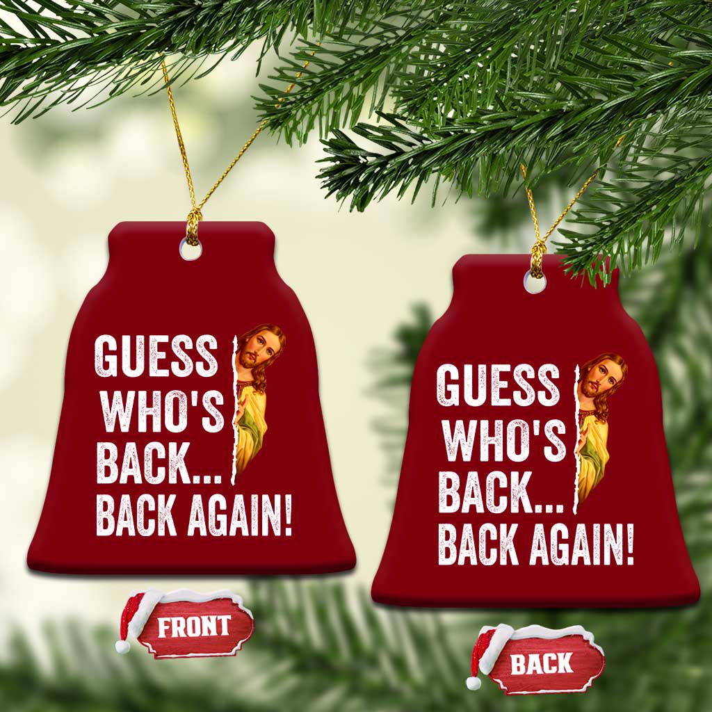 Funny Jesus Meme Quote Ceramic Ornament Easter Guess Whos Back Funny Religious TS10 Print Your Wear