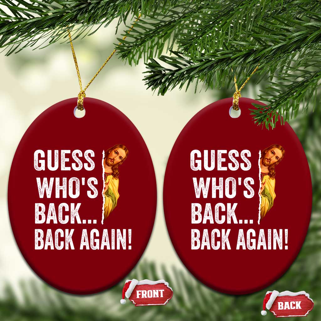 Funny Jesus Meme Quote Ceramic Ornament Easter Guess Whos Back Funny Religious TS10 Print Your Wear