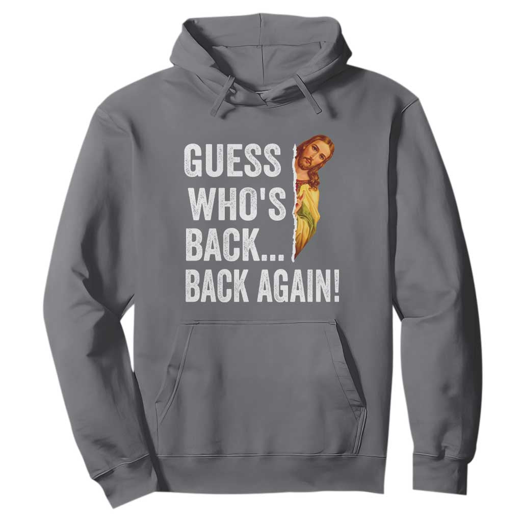 Funny Jesus Meme Quote Hoodie Easter Guess Whos Back Funny Religious TS10 Charcoal Print Your Wear