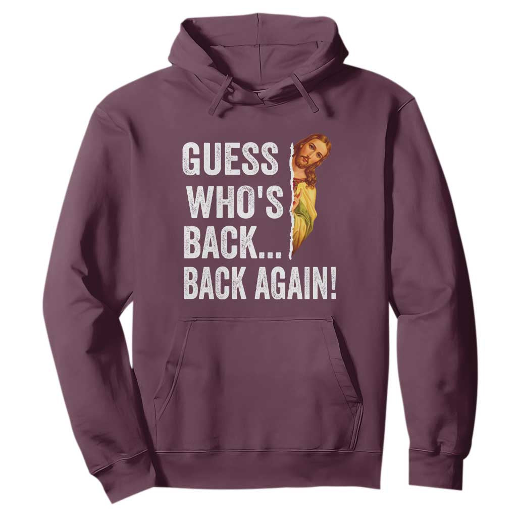 Funny Jesus Meme Quote Hoodie Easter Guess Whos Back Funny Religious TS10 Maroon Print Your Wear