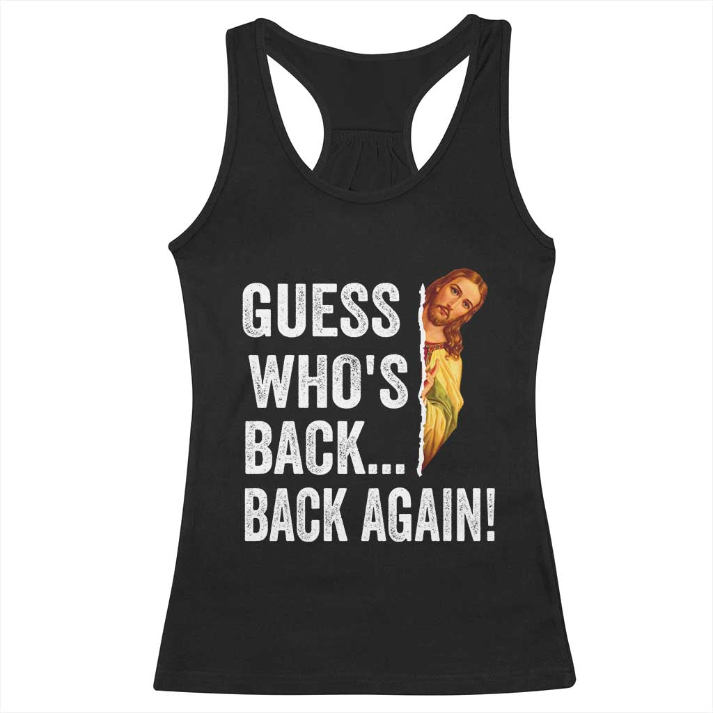 Funny Jesus Meme Quote Racerback Tank Top Easter Guess Whos Back Funny Religious TS10 Black Print Your Wear