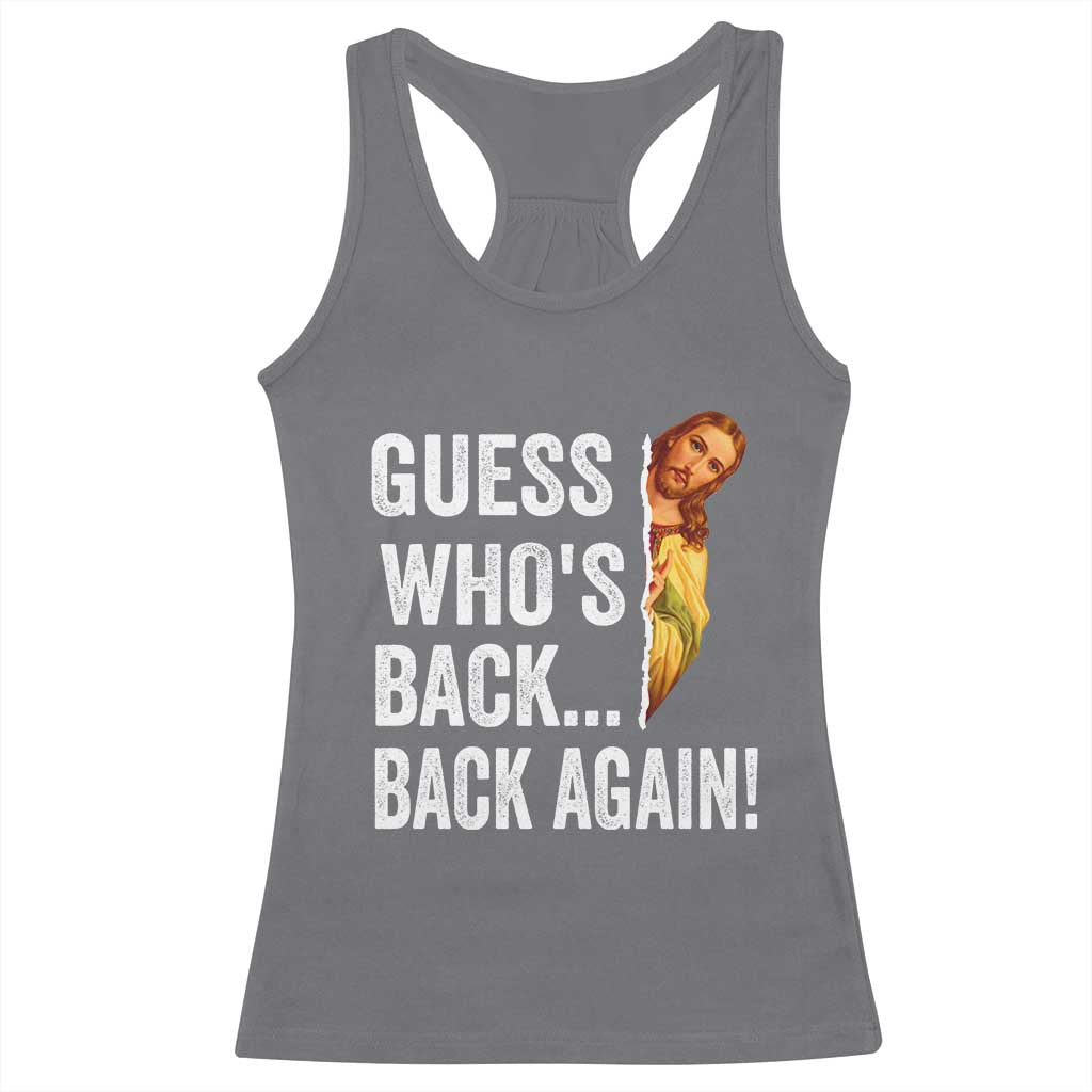 Funny Jesus Meme Quote Racerback Tank Top Easter Guess Whos Back Funny Religious TS10 Charcoal Print Your Wear