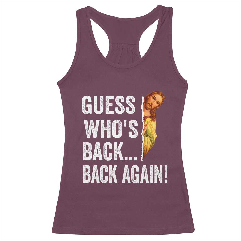 Funny Jesus Meme Quote Racerback Tank Top Easter Guess Whos Back Funny Religious TS10 Maroon Print Your Wear