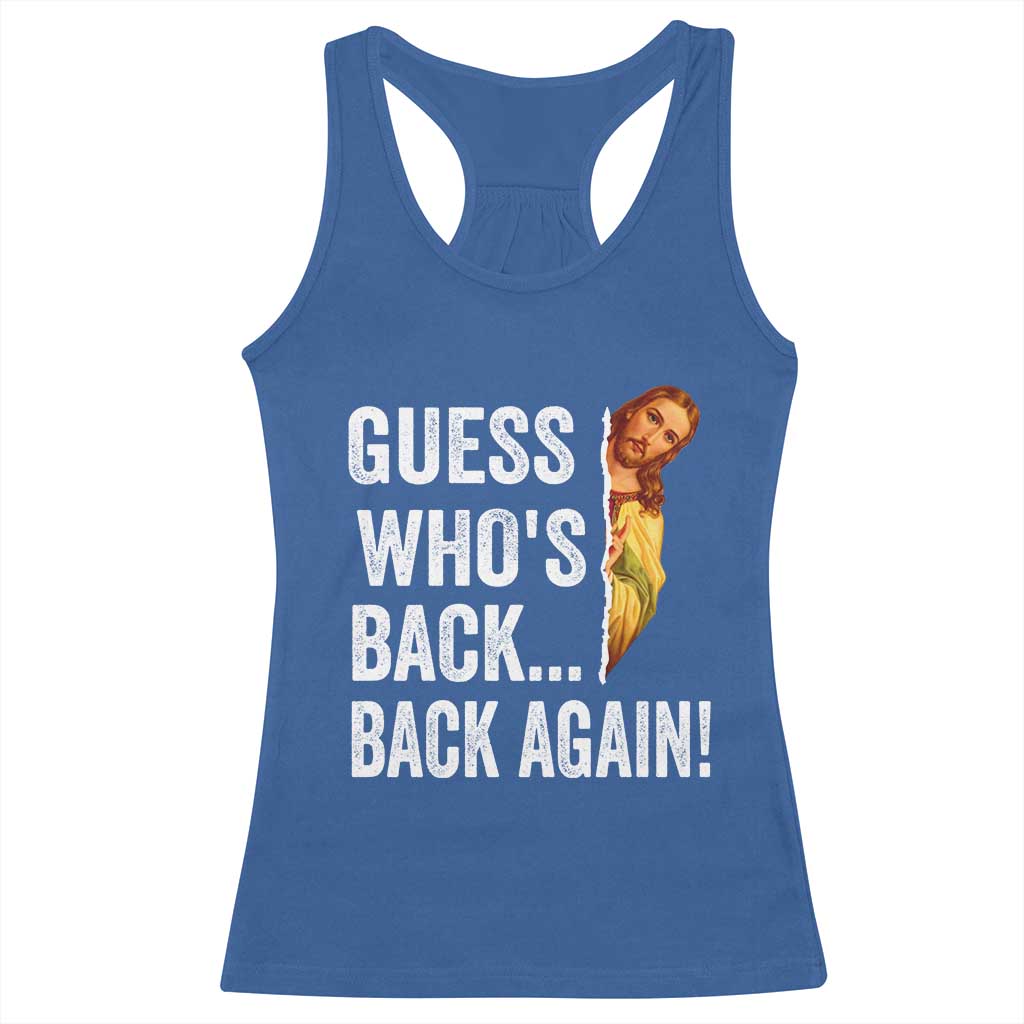 Funny Jesus Meme Quote Racerback Tank Top Easter Guess Whos Back Funny Religious TS10 Royal Blue Print Your Wear