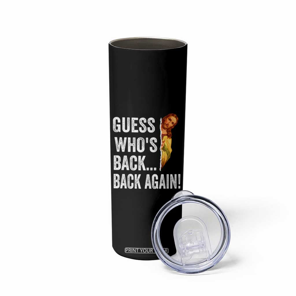Funny Jesus Meme Quote Skinny Tumbler Easter Guess Whos Back Funny Religious TS10 Print Your Wear