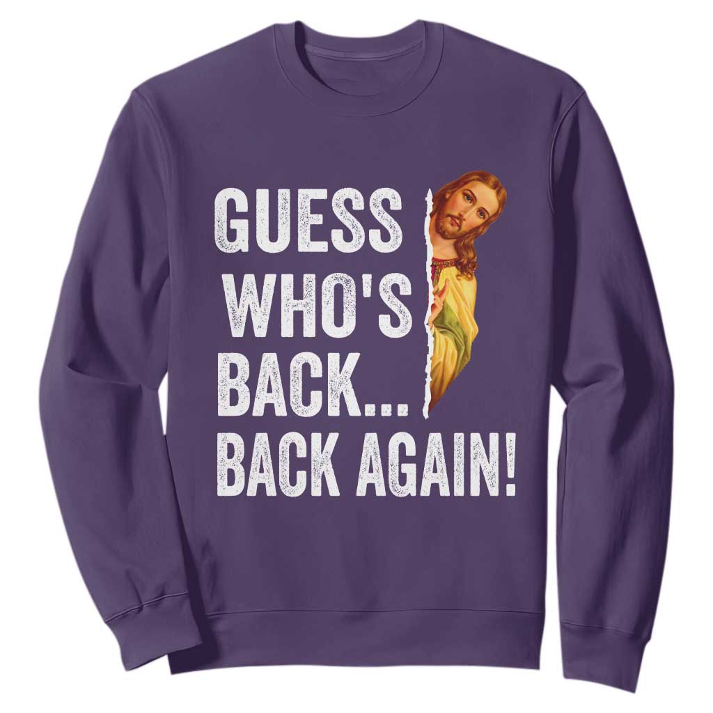 Funny Jesus Meme Quote Sweatshirt Easter Guess Whos Back Funny Religious TS10 Purple Print Your Wear