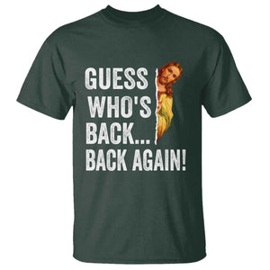 Funny Jesus Meme Quote T Shirt Easter Guess Whos Back Funny Religious TS10 Dark Forest Green Print Your Wear