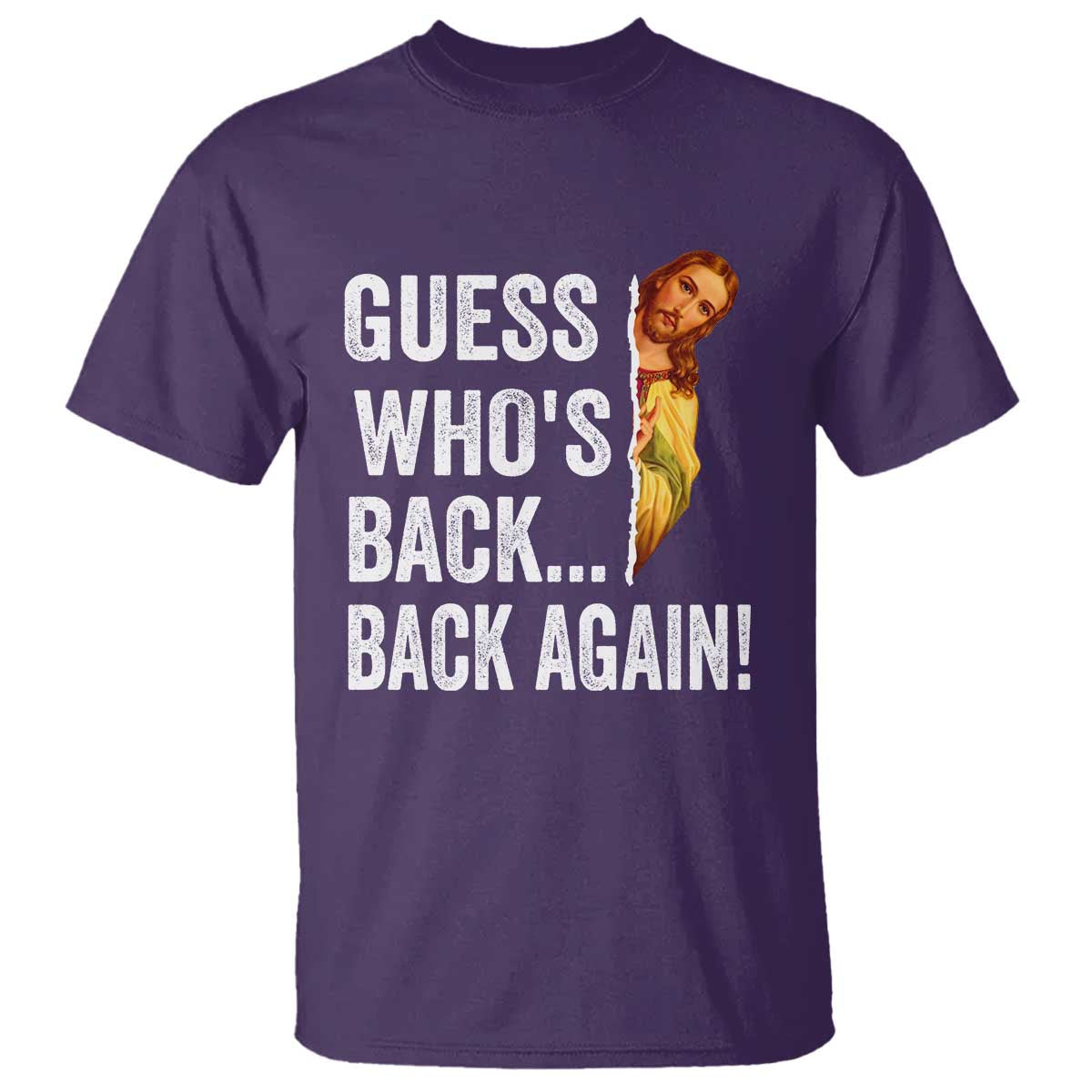 Funny Jesus Meme Quote T Shirt Easter Guess Whos Back Funny Religious TS10 Purple Print Your Wear