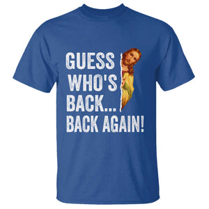 Funny Jesus Meme Quote T Shirt Easter Guess Whos Back Funny Religious TS10 Royal Blue Print Your Wear