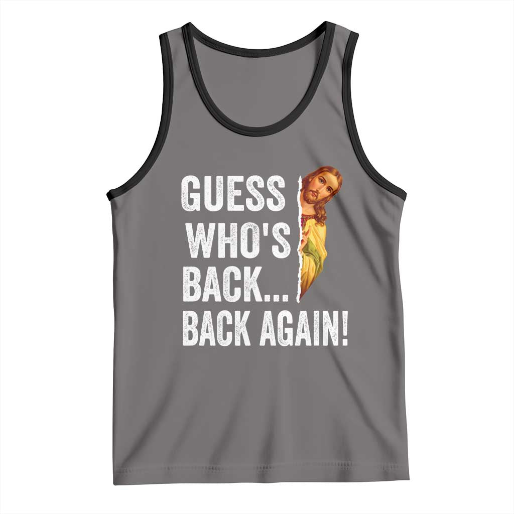Funny Jesus Meme Quote Tank Top Easter Guess Whos Back Funny Religious TS10 Deep Heather Black Print Your Wear