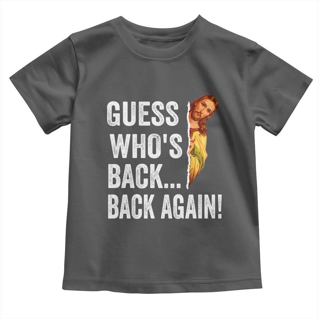 Funny Jesus Meme Quote Toddler T Shirt Easter Guess Whos Back Funny Religious TS10 Dark Heather Print Your Wear