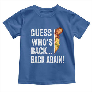 Funny Jesus Meme Quote Toddler T Shirt Easter Guess Whos Back Funny Religious TS10 Royal Blue Print Your Wear