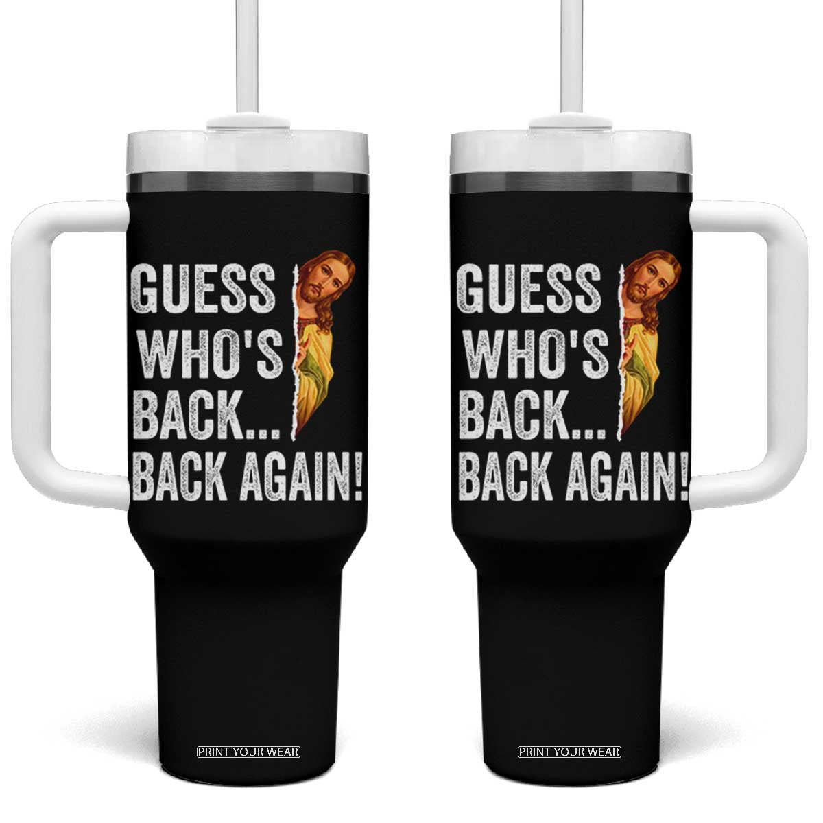 Funny Jesus Meme Quote Tumbler With Handle Easter Guess Whos Back Funny Religious TS10 One Size: 40 oz Black Print Your Wear
