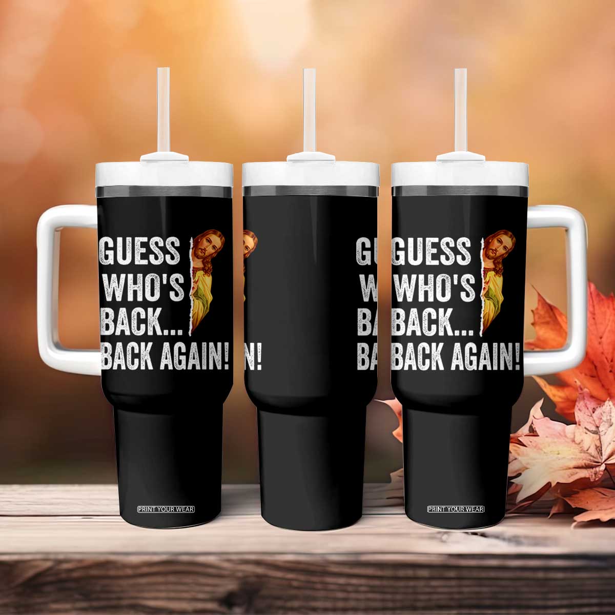 Funny Jesus Meme Quote Tumbler With Handle Easter Guess Whos Back Funny Religious TS10 Print Your Wear