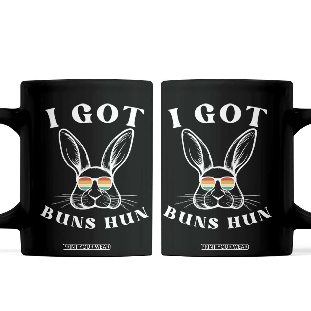 Rabbit Easter Bunny Sunglasses Coffee Mug Retro Vintage I Got Buns Hun Funny Jokes TS10 Black Print Your Wear