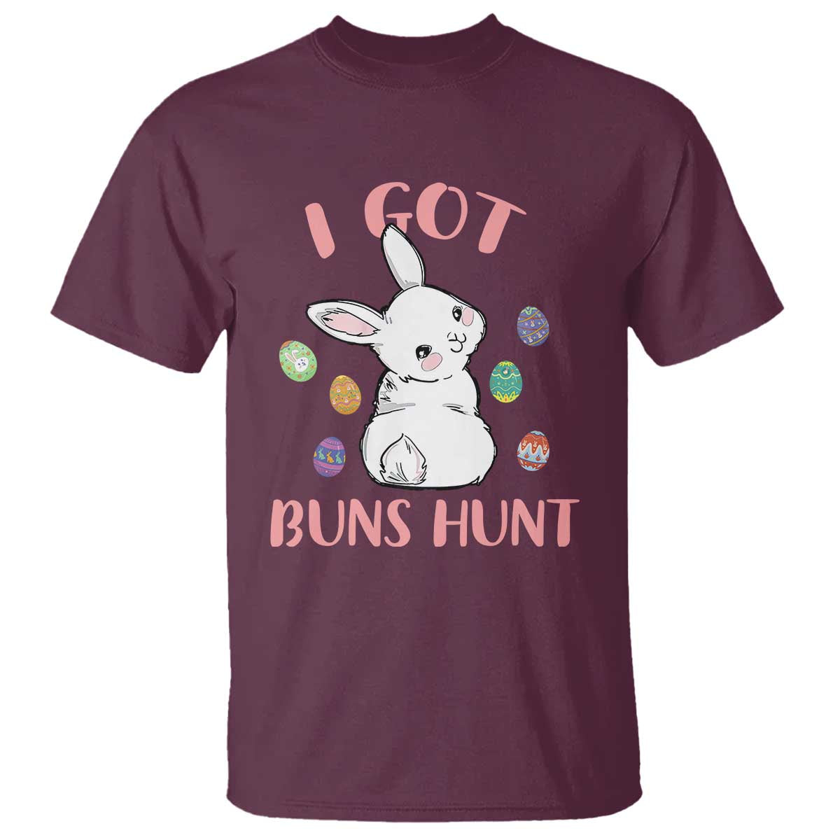 Rabbit Easter Bunny Sunglasses T Shirt I Got Buns Hun Funny Jokes TS10 Maroon Print Your Wear