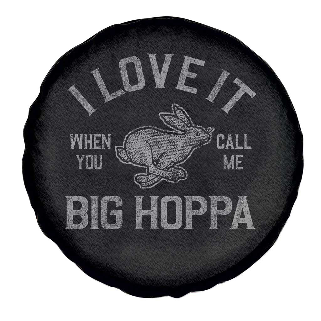 I Love It When You Call Me Big Hoppa Spare Tire Cover Funny Easter Day Bunny TS10 Print Your Wear