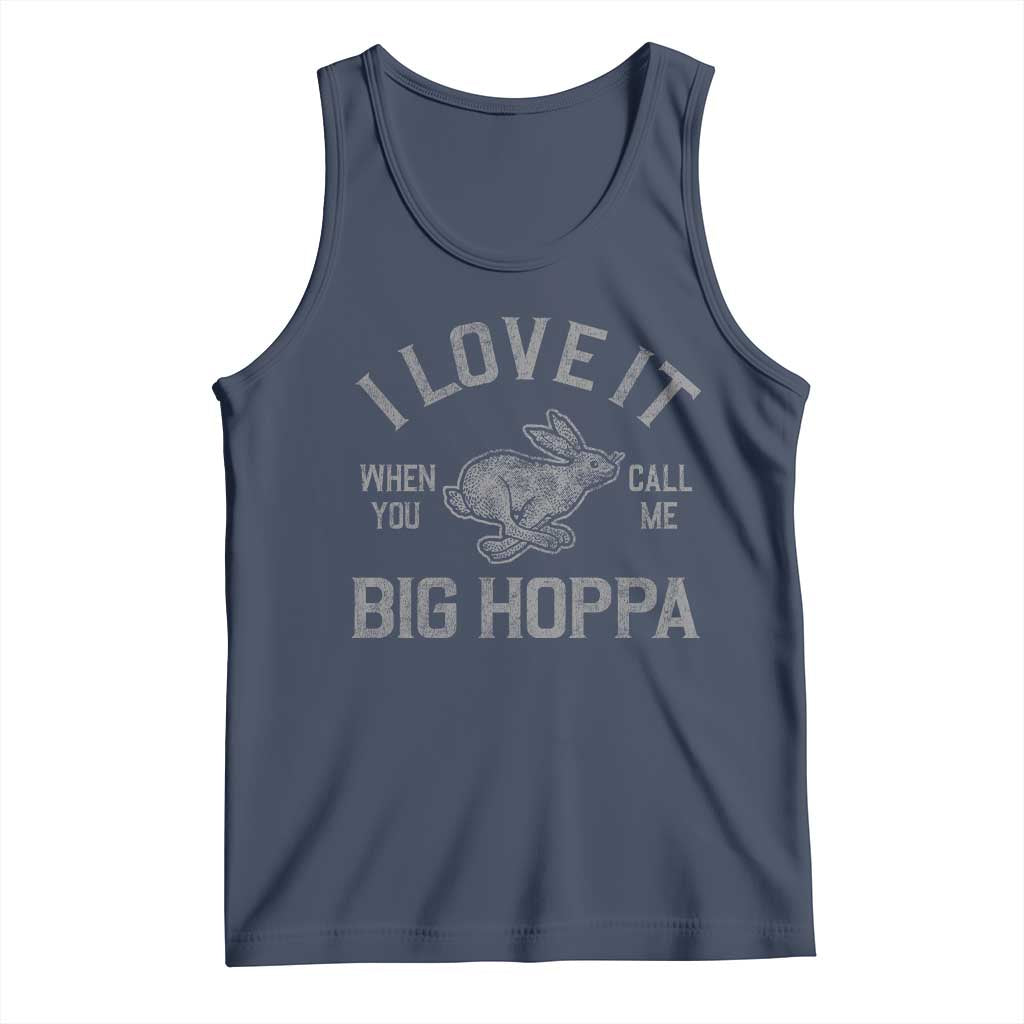 I Love It When You Call Me Big Hoppa Tank Top Funny Easter Day Bunny TS10 Navy Print Your Wear
