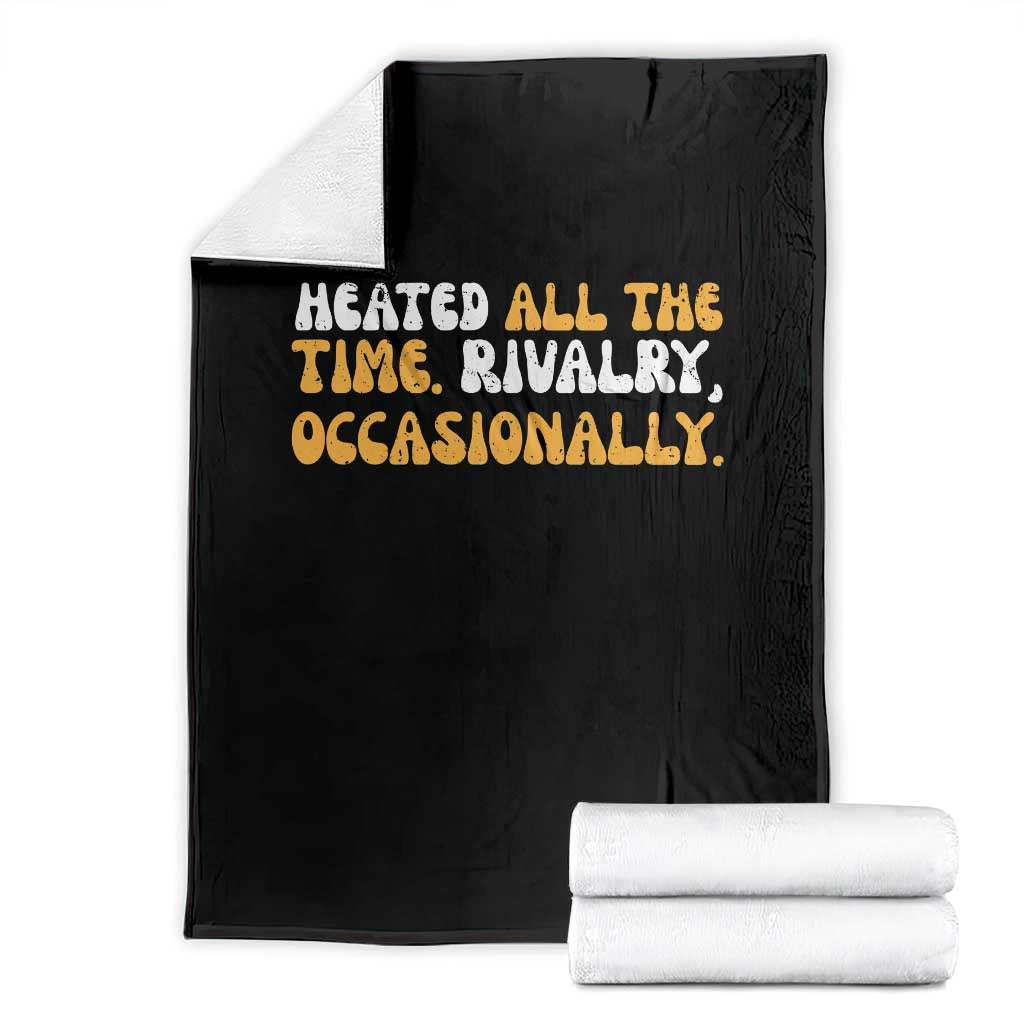 Heated All The time Rivalry Occasionally Throw Blanket TS10 Black Print Your Wear