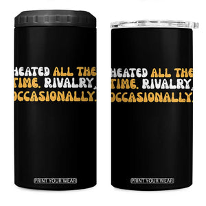 Heated All The time Rivalry Occasionally 4 in 1 Can Cooler Tumbler TS10 One Size: 16 oz Black Print Your Wear