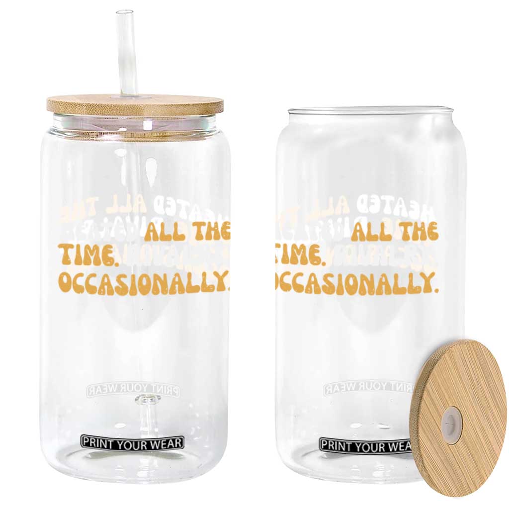 Heated All The time Rivalry Occasionally Glass Can TS10 Print Your Wear