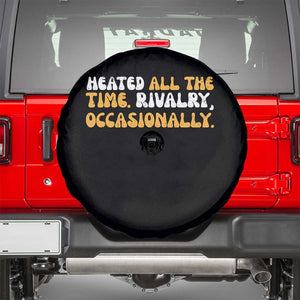 Heated All The time Rivalry Occasionally Spare Tire Cover TS10 Black Print Your Wear