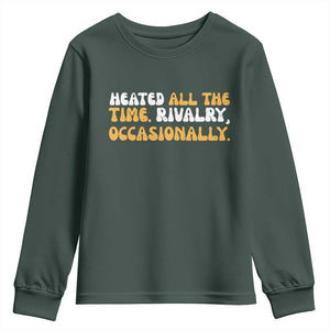 Heated All The time Rivalry Occasionally Youth Sweatshirt TS10 Dark Forest Green Print Your Wear