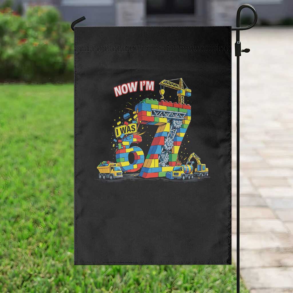 Funny 7th Birthday Building Bricks Garden Flag I Was 6 Now Im 7 Kids 67 Birthday Building Six Seven Boy TS10 Print Your Wear