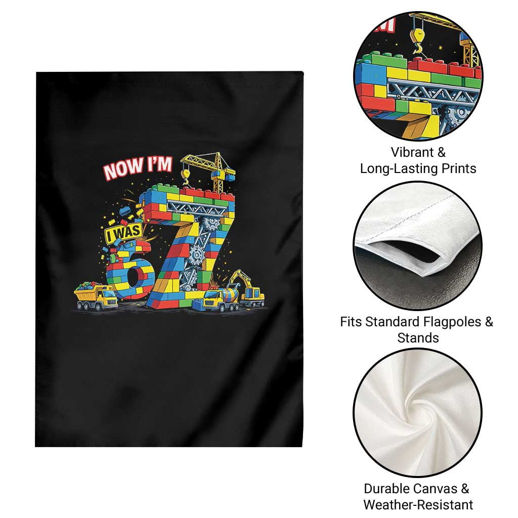 Funny 7th Birthday Building Bricks Garden Flag I Was 6 Now Im 7 Kids 67 Birthday Building Six Seven Boy TS10 Print Your Wear