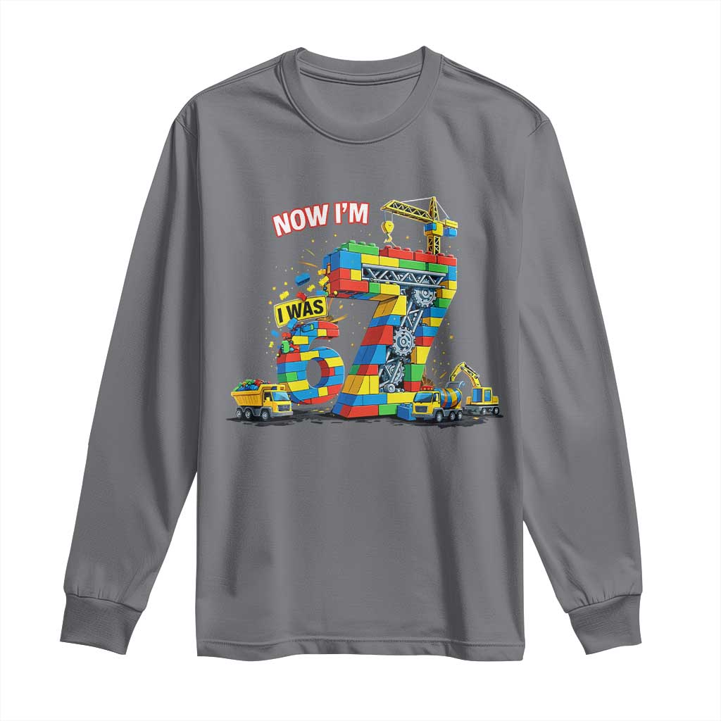 Funny 7th Birthday Building Bricks Long Sleeve Shirt I Was 6 Now Im 7 Kids 67 Birthday Building Six Seven Boy TS10 Charcoal Print Your Wear