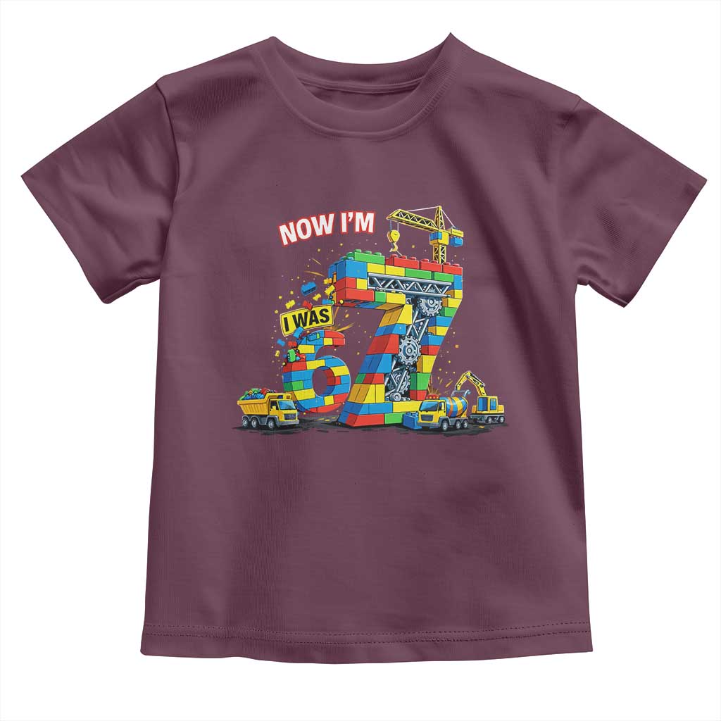 Funny 7th Birthday Building Bricks Toddler T Shirt I Was 6 Now Im 7 Kids 67 Birthday Building Six Seven Boy TS10 Maroon Print Your Wear