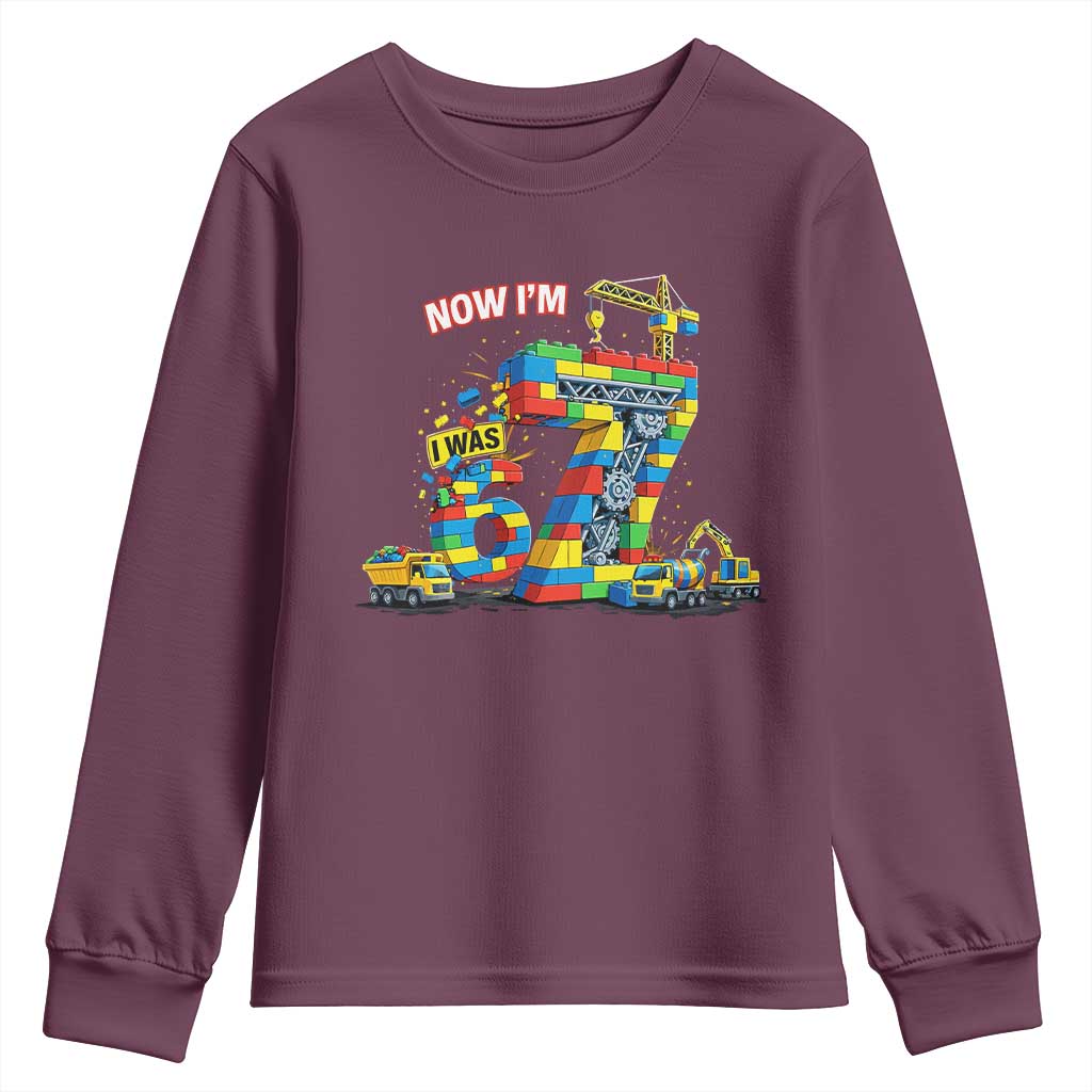 Funny 7th Birthday Building Bricks Youth Sweatshirt I Was 6 Now Im 7 Kids 67 Birthday Building Six Seven Boy TS10 Maroon Print Your Wear