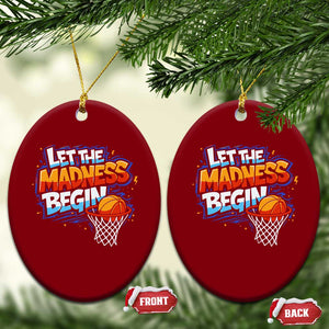 Basketball Bracket Ceramic Ornament Funny Let the Madness Begin Sporty Basketball Players Lovers TS10 Print Your Wear