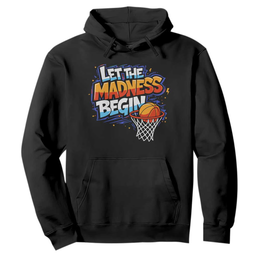 Basketball Bracket Hoodie Funny Let the Madness Begin Sporty Basketball Players Lovers TS10 Black Print Your Wear