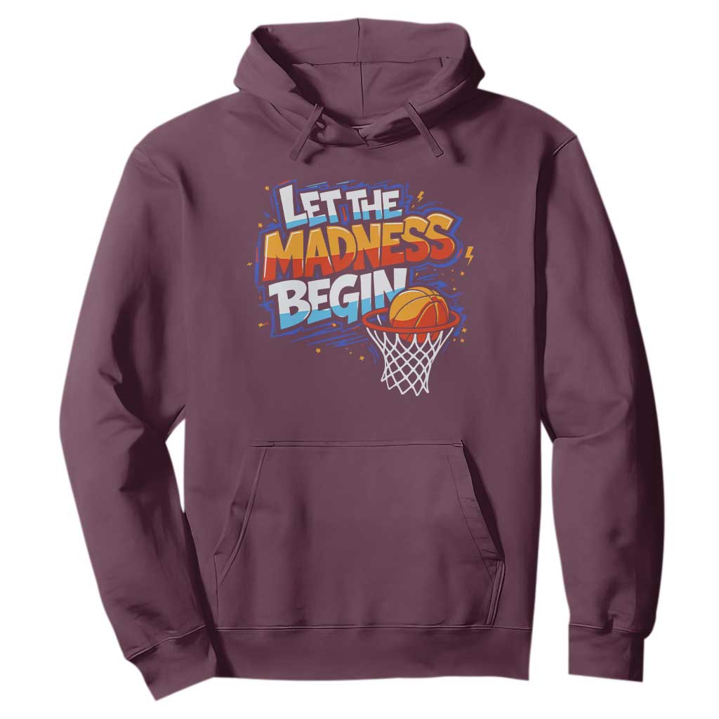 Basketball Bracket Hoodie Funny Let the Madness Begin Sporty Basketball Players Lovers TS10 Maroon Print Your Wear
