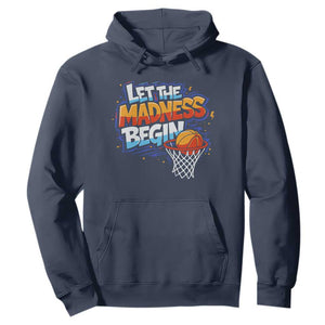 Basketball Bracket Hoodie Funny Let the Madness Begin Sporty Basketball Players Lovers TS10 Navy Print Your Wear