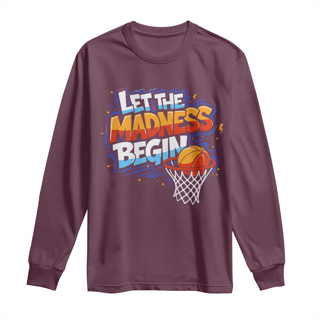 Basketball Bracket Long Sleeve Shirt Funny Let the Madness Begin Sporty Basketball Players Lovers TS10 Maroon Print Your Wear