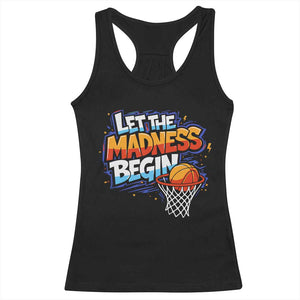 Basketball Bracket Racerback Tank Top Funny Let the Madness Begin Sporty Basketball Players Lovers TS10 Black Print Your Wear