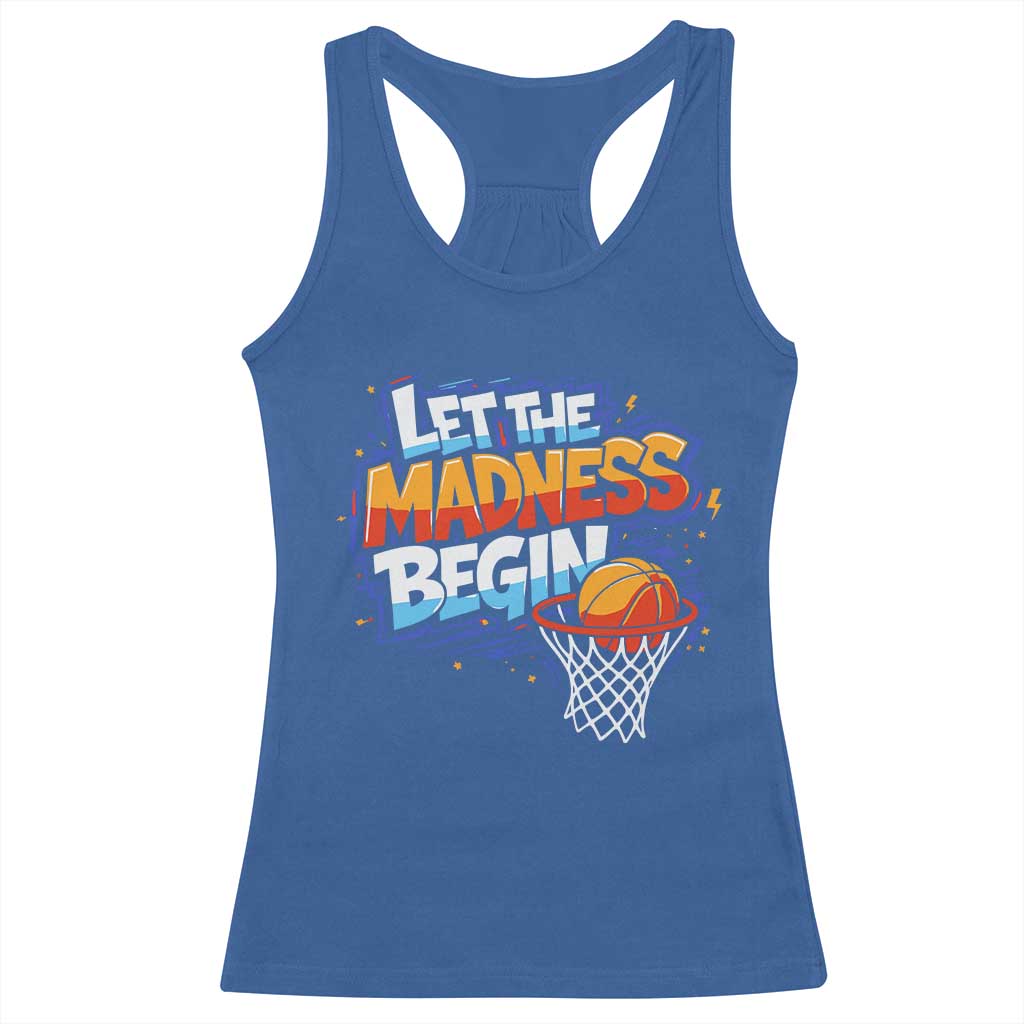Basketball Bracket Racerback Tank Top Funny Let the Madness Begin Sporty Basketball Players Lovers TS10 Royal Blue Print Your Wear