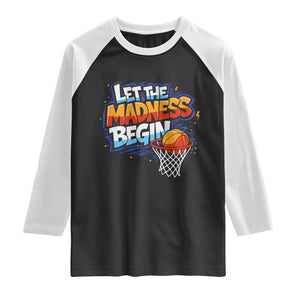 Basketball Bracket Raglan Shirt Funny Let the Madness Begin Sporty Basketball Players Lovers TS10 Black White Print Your Wear