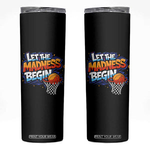 Basketball Bracket Skinny Tumbler Funny Let the Madness Begin Sporty Basketball Players Lovers TS10 Black Print Your Wear