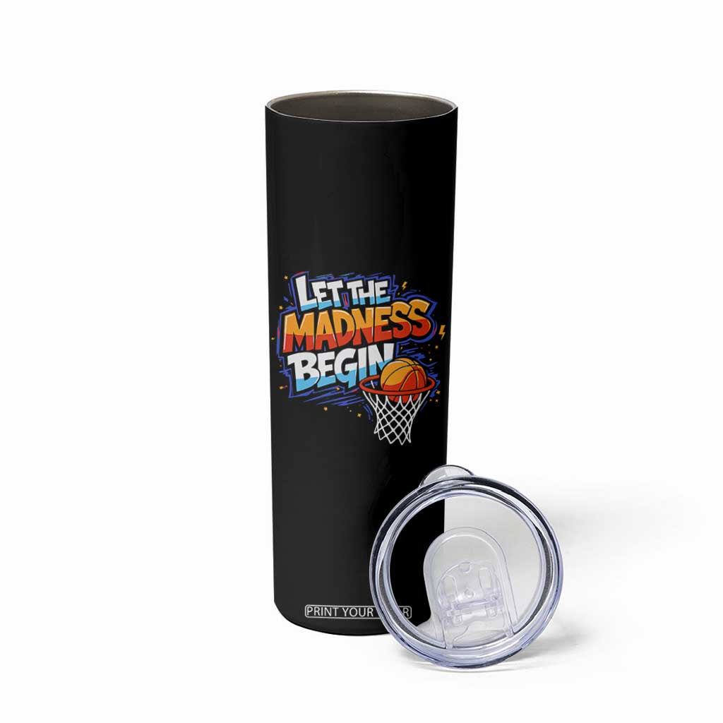 Basketball Bracket Skinny Tumbler Funny Let the Madness Begin Sporty Basketball Players Lovers TS10 Print Your Wear